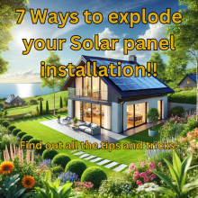 image showing solar panels and explaing 7 ways to explode your solar panel installation.